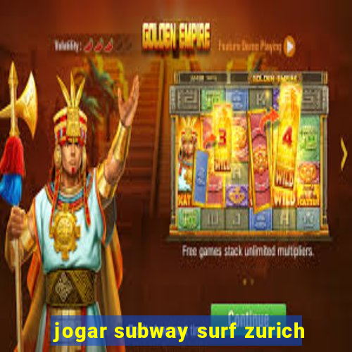 jogar subway surf zurich